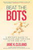Beat the Bots: A Writer's Guide to Surviving and Thriving in the Age of AI