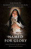 Named for Glory: St. Elizabeth of the Trinity's Identity and Mission