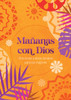 Mañanas Con Dios: Oraciones Y Devocionales Para Las Mujeres