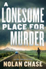 A Lonesome Place for Murder: An Ethan Brand Mystery