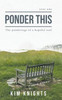 Ponder This: The ponderings of a hopeful soul