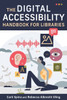 The Digital Accessibility Handbook for Libraries