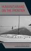 Humanitarians on the Frontier: Identity and Access Along the Borders of Power