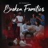 Broken Families: Broken Families