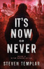 It's Now or Never