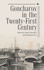 Goncharov in the Twenty-First Century (Studies in Russian and Slavic Literatures, Cultures, and History)