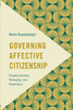 Governing Affective Citizenship: Denaturalization, Belonging, and Repression (Frontiers of the Political: Doing International Politics)