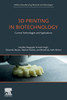 3D Printing in Biotechnology: Current Technologies and Applications