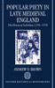 Popular Piety in Late Medieval England: The Diocese of Salisbury 1250-1550