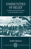 Cummunities of Belief: Cultural and Social Tension in Early Modern France