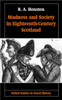 Madness and Society in Eighteenth-Century Scotland