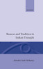 Reason and Tradition in Indian Thought: An Essay on the Nature of Indian Philosophical Thinking