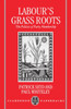 Labour's Grass Roots: The Politics of Party Membership