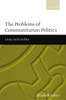 The Problems of Communitarian Politics: Unity and Conflict