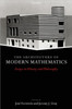 The Architecture of Modern Mathematics: Essays in History and Philosophy