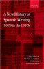A New History of Spanish Writing 1939 to 1990's