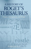 A History of Roget's Thesaurus: Origins, Development, and Design