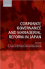 Corporate Governance and Managerial Reform in Japan
