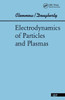 Electrodynamics Of Particles And Plasmas