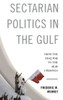 Sectarian Politics in the Gulf: From the Iraq War to the Arab Uprisings