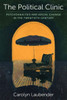 The Political Clinic: Psychoanalysis and Social Change in the Twentieth Century