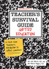 Teacher's Survival Guide: Gifted Education, A First-Year Teacher's Introduction to Gifted Learners