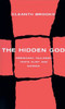 The Hidden God: Studies in Hemingway, Faulkner, Yeats, Eliot, and Warren