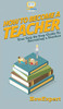 How To Become a Teacher: Your Step By Step Guide To Becoming a Teacher