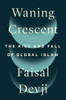 Waning Crescent: The Rise and Fall of Global Islam