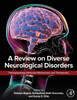 A Review on Diverse Neurological Disorders: Pathophysiology, Molecular Mechanisms, and Therapeutics