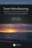 Smart Manufacturing: Integrating Transformational Technologies for Competitiveness and Sustainability