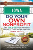 IOWA Do Your Own Nonprofit: The Only GPS You Need for 501c3 Tax Exempt Approval