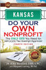 KANSAS Do Your Own Nonprofit: The Only GPS You Need for 501c3 Tax Exempt Approval