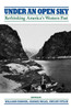 Under an Open Sky: Rethinking America's Western Past