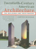 Twentieth-Century American Architecture: The Buildings and Their Makers