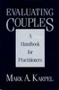 Evaluating Couples: A Handbook for Practitioners a Handbook for Practitioners