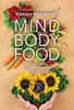 Mind Body Food: Redefining Your Relationship with Food