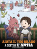 Aiuta il tuo drago a gestire l'ansia: (Help Your Dragon Deal With Anxiety) Una simpatica storia per bambini, per insegnare loro a gestire l'ansia, la ... (My Dragon Books Italiano) (Italian Edition)
