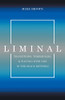 Liminal: Transitions, Thresholds, and Waiting with God in the Space Between