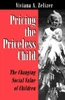 Pricing the Priceless Child: The Changing Social Value of Children