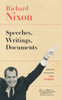 Richard Nixon: Speeches, Writings, Documents