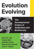 Evolution Evolving: The Developmental Origins of Adaptation and Biodiversity
