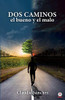 Dos caminos, el bueno y el malo (Spanish Edition)