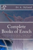 Complete Books of Enoch: 1 Enoch (First Book of Enoch), 2 Enoch (Secrets of Enoch), 3 Enoch (Hebrew Book of Enoch)