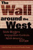 Wall Around the West: State Borders and Immigration Controls in North America and Europe
