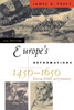 Europe's Reformations, 1450-1650: Doctrine, Politics, and Community