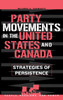 Party Movements in the United States and Canada: Strategies of Persistence