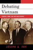 Debating Vietnam: Fulbright, Stennis, and Their Senate Hearings