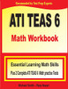 ATI TEAS 6 Math Workbook: Essential Learning Math Skills Plus Two Complete ATI TEAS 6 Math Practice Tests