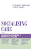 Socializing Care: Feminist Ethics and Public Issues